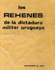 Los rehenes de la dictadura militar uruguaya